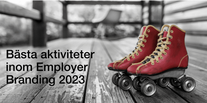 Bästa aktiviteter inom Employer Branding 2023