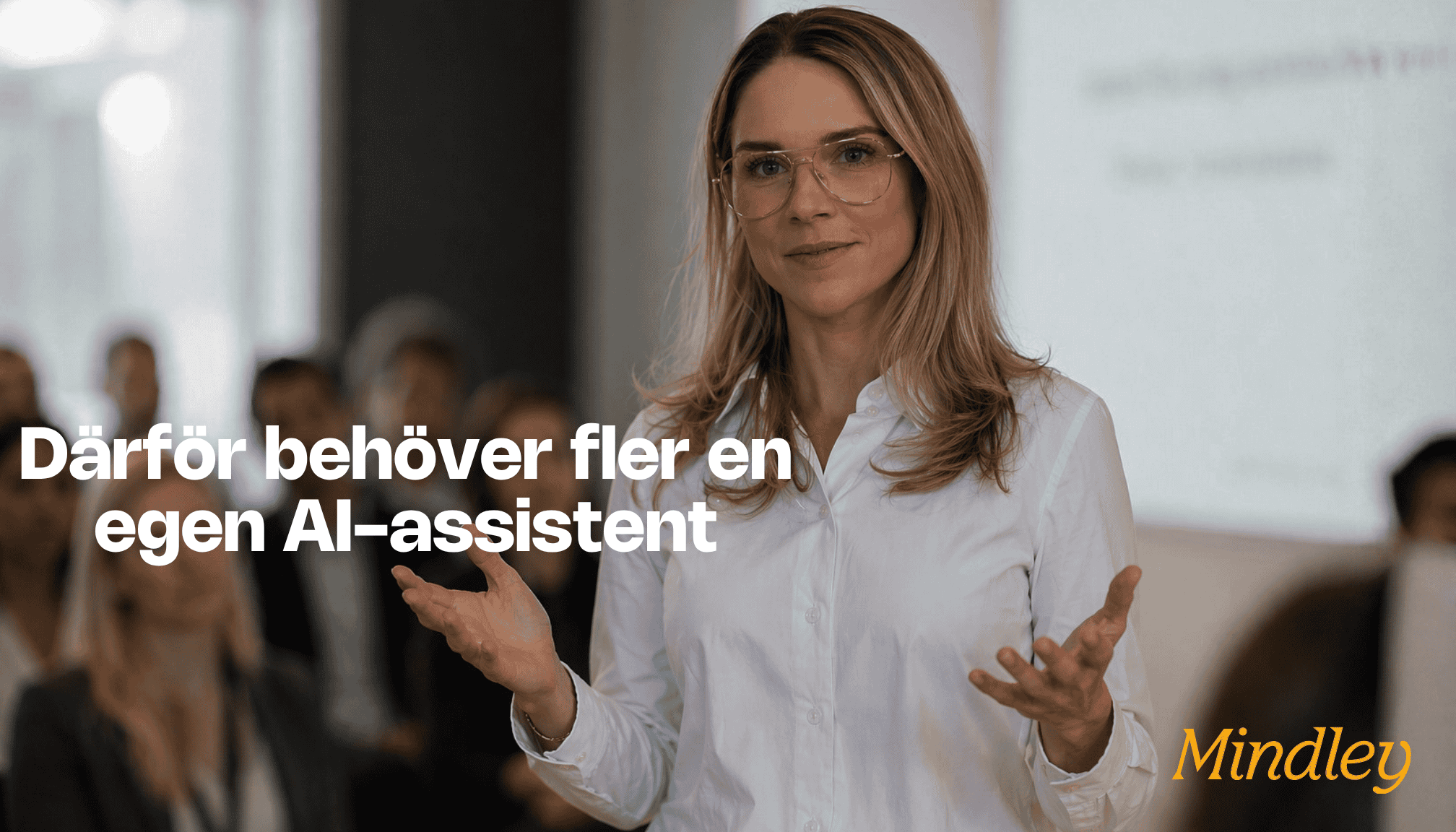 Därför behöver fler en egen AI assistent Anna Cronqvist Mindley